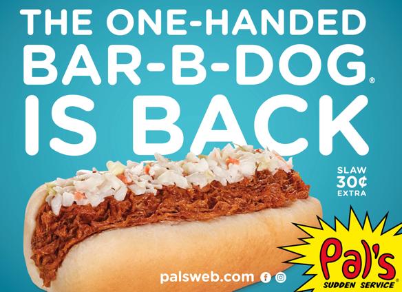 Pal’s Bar-B-Dog with Slaw, $2.79 Pal’s Bar-B-Dog with Slaw, $2.79